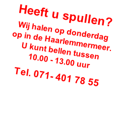Heeft u spullen?

Wij halen op donderdag
op in de Haarlemmermeer. 
U kunt bellen tussen
10.00 - 13.00 uur

Tel. 071- 401 78 55  